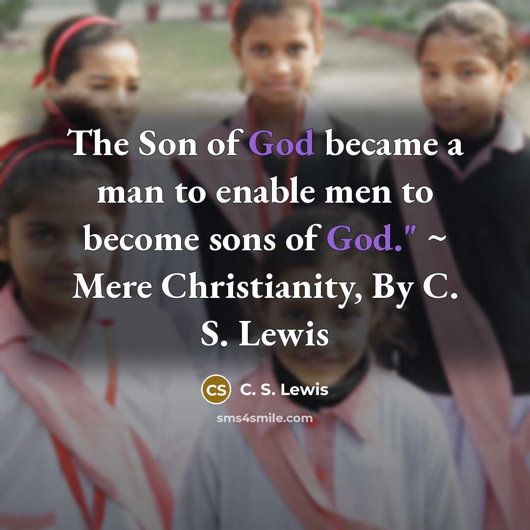 “The Son of God became a man to enable men…” quote by C. S. Lewis
