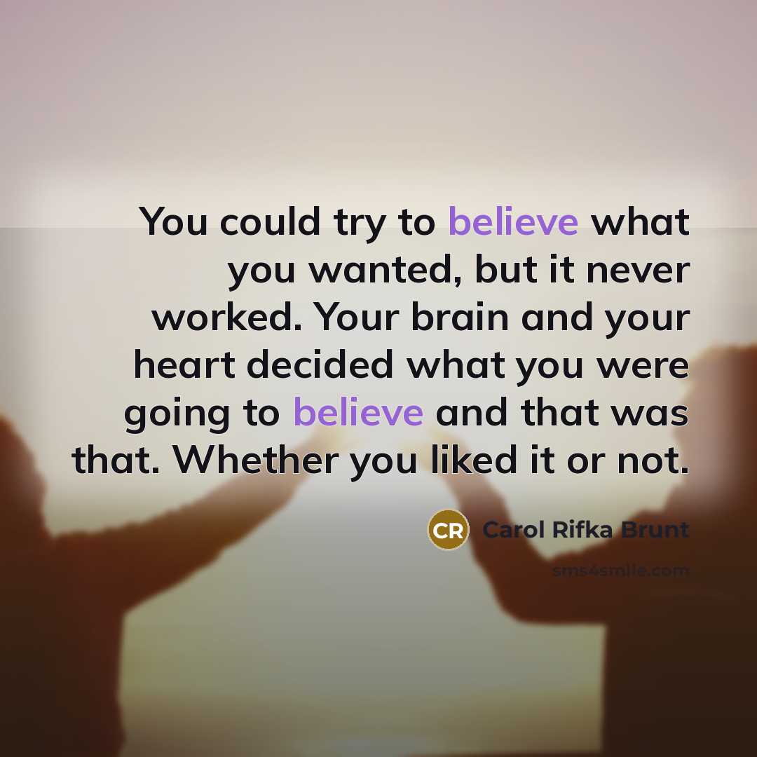 “You could try to believe what you wanted, but it…” quote by Carol Rifka Brunt