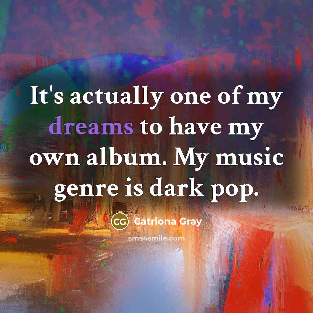 “It's actually one of my dreams to have my own…” quote by Catriona Gray