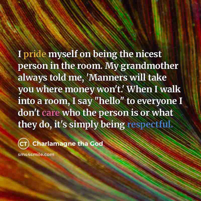 “I pride myself on being the nicest person in the…” quote by Charlamagne Tha God