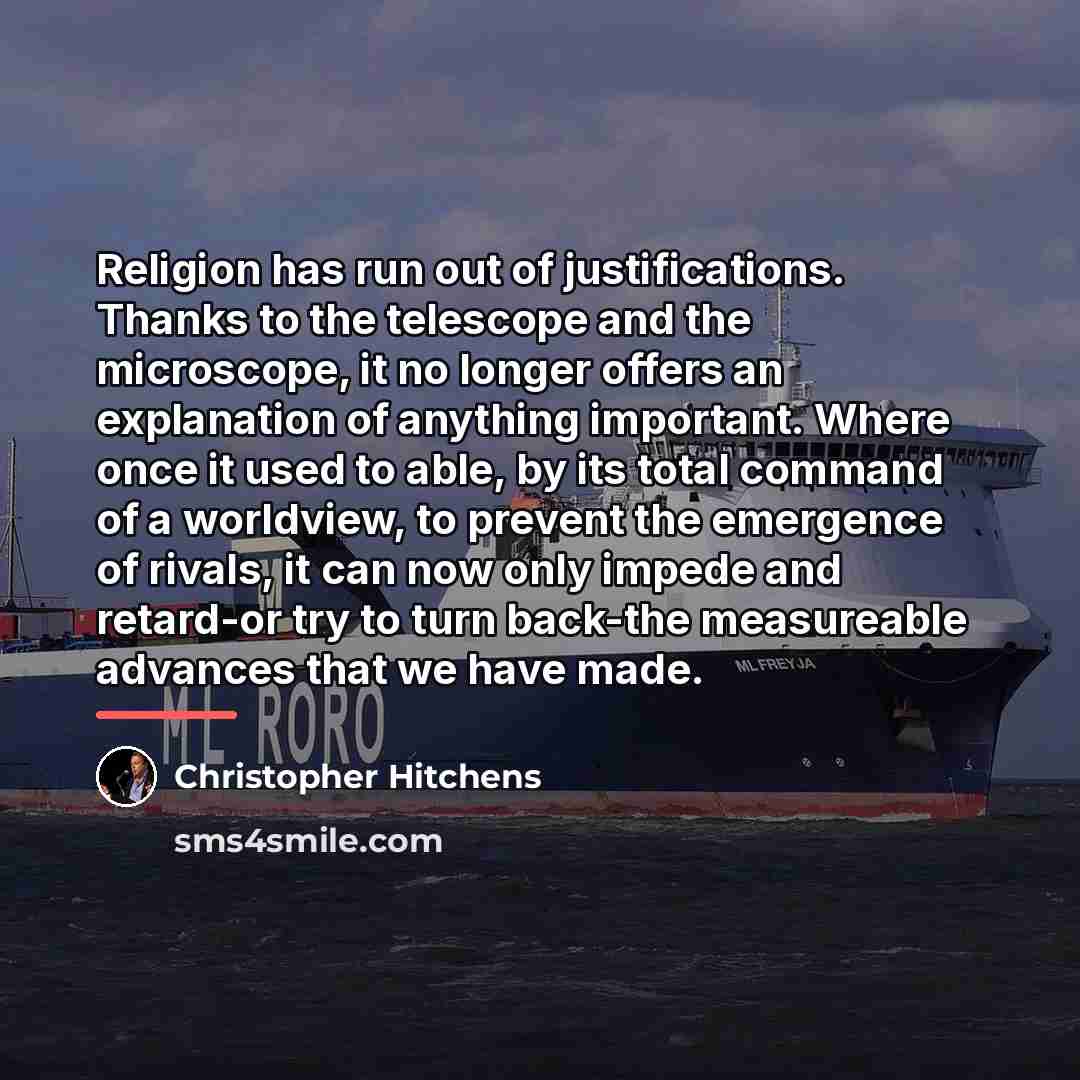 “Religion has run out of justifications. Thanks to the telescope…” quote by Christopher Hitchens