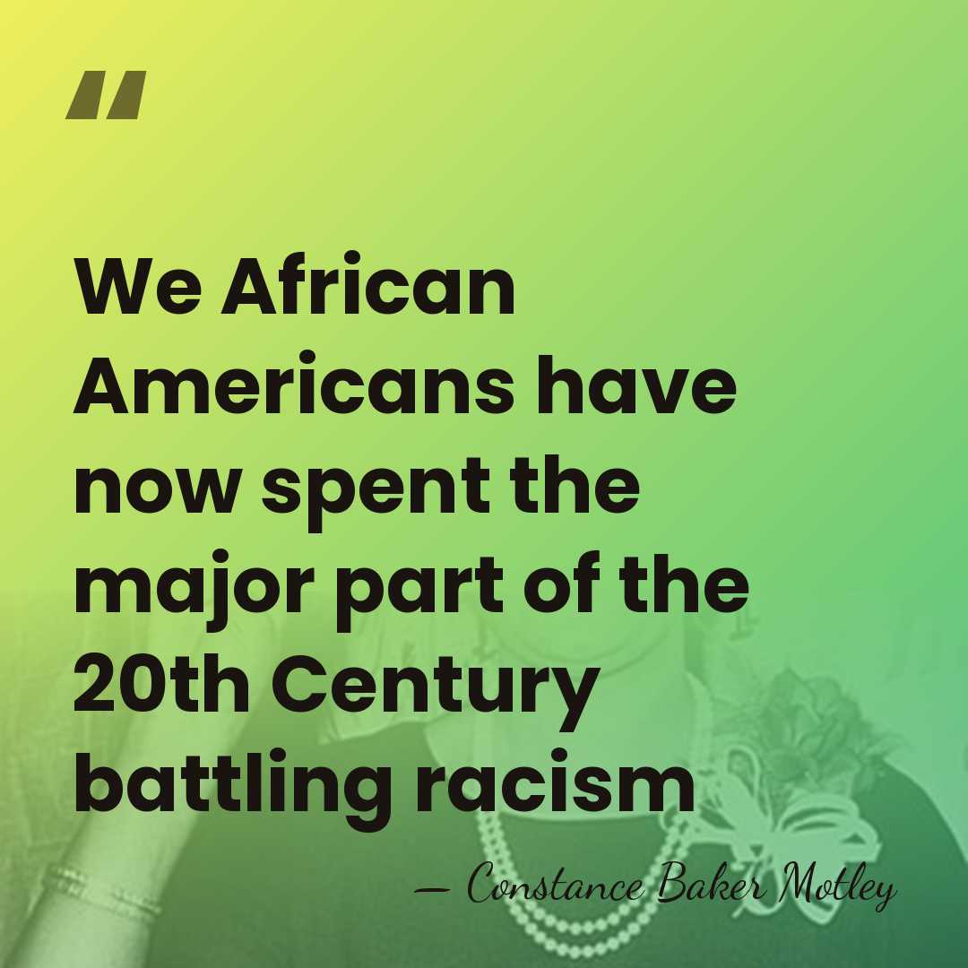 We African Americans have now spent the major part of the 20th&hellip; - Constance Baker Motley