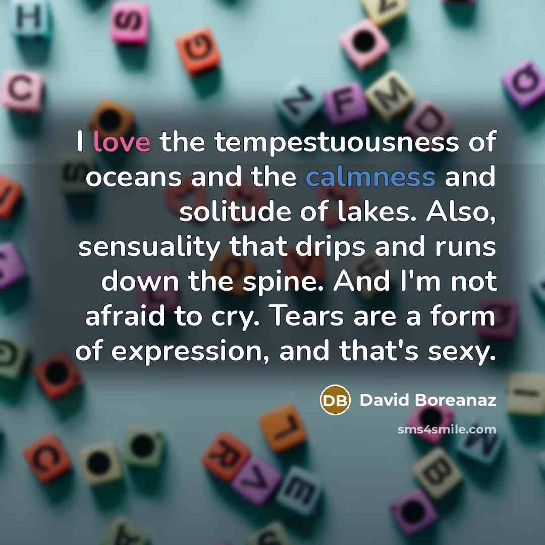 “I love the tempestuousness of oceans and the calmness and…” quote by David Boreanaz