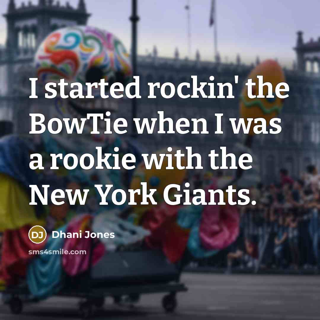 “I started rockin' the BowTie when I was a rookie…” quote by Dhani Jones