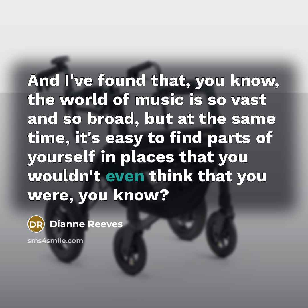 “And I've found that, you know, the world of music…” quote by Dianne Reeves
