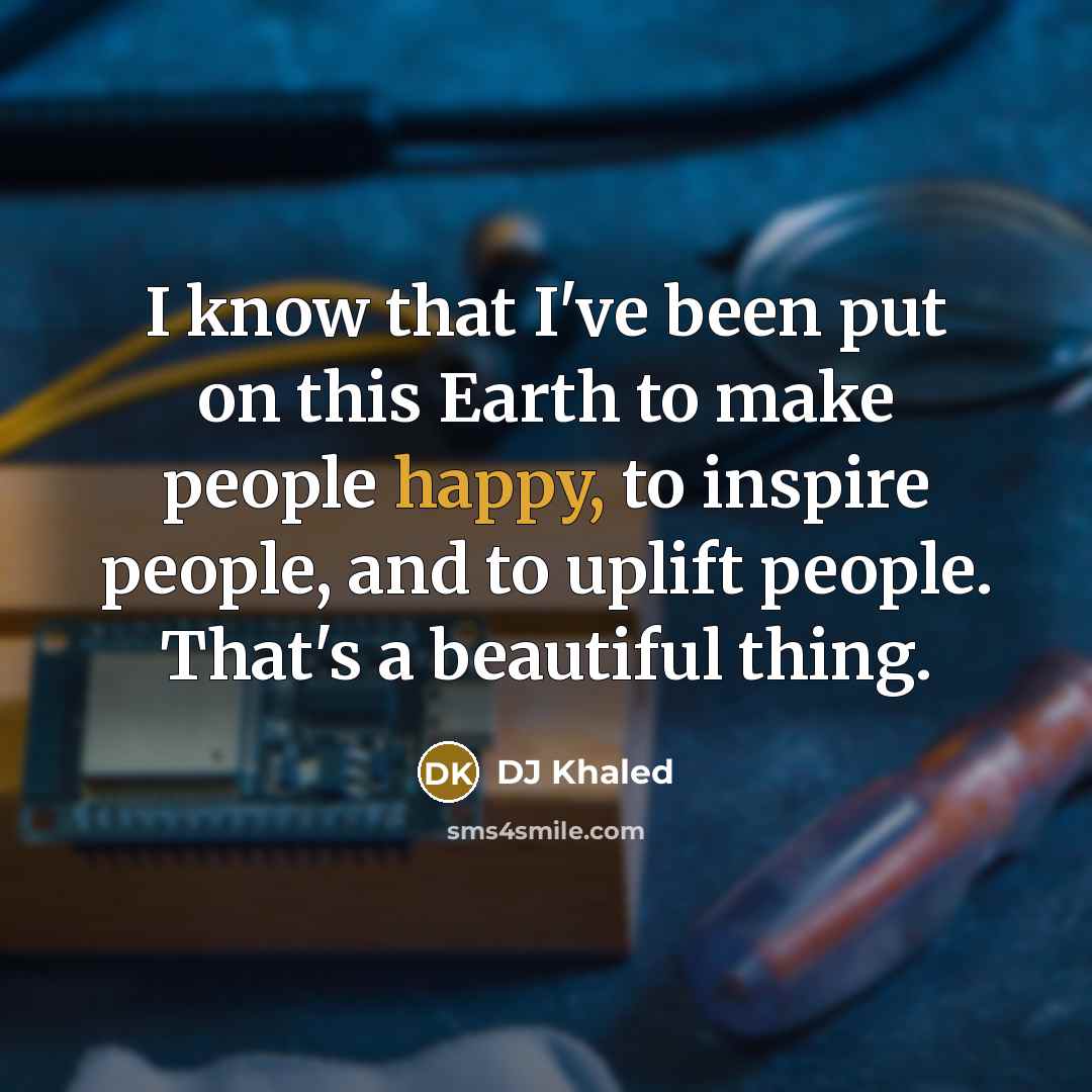 “I know that I've been put on this Earth to…” quote by DJ Khaled