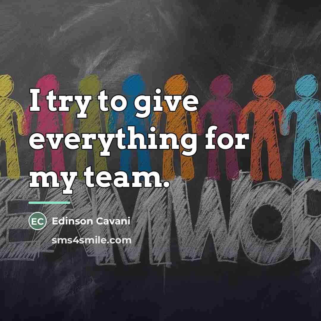 “I try to give everything for my team.…” quote by Edinson Cavani