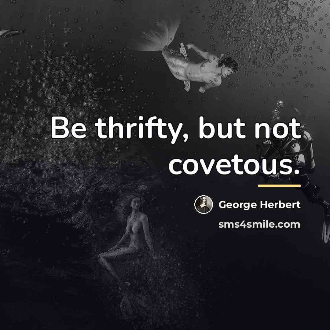 “Be thrifty, but not covetous.…” quote by George Herbert