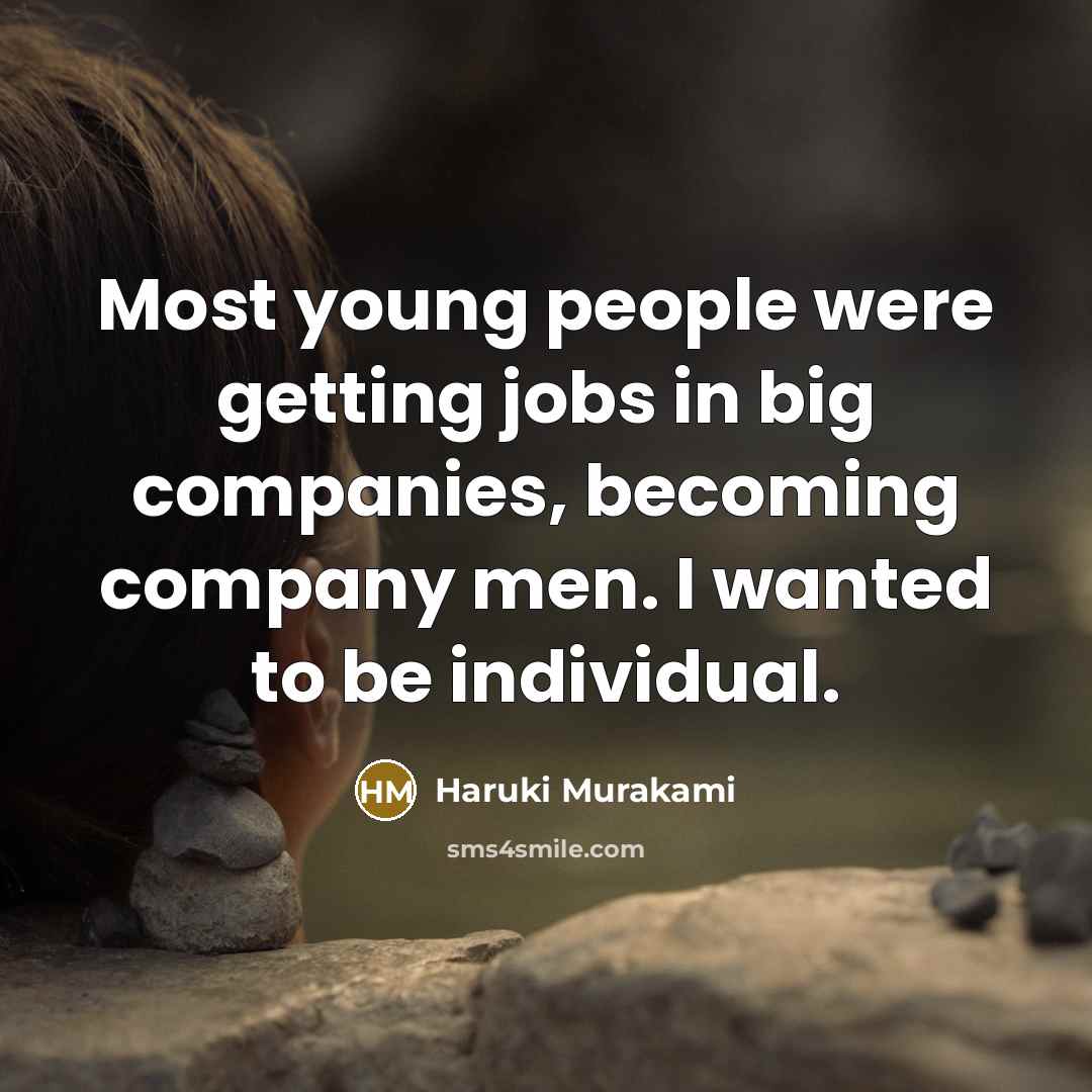“Most young people were getting jobs in big companies, becoming…” quote by Haruki Murakami