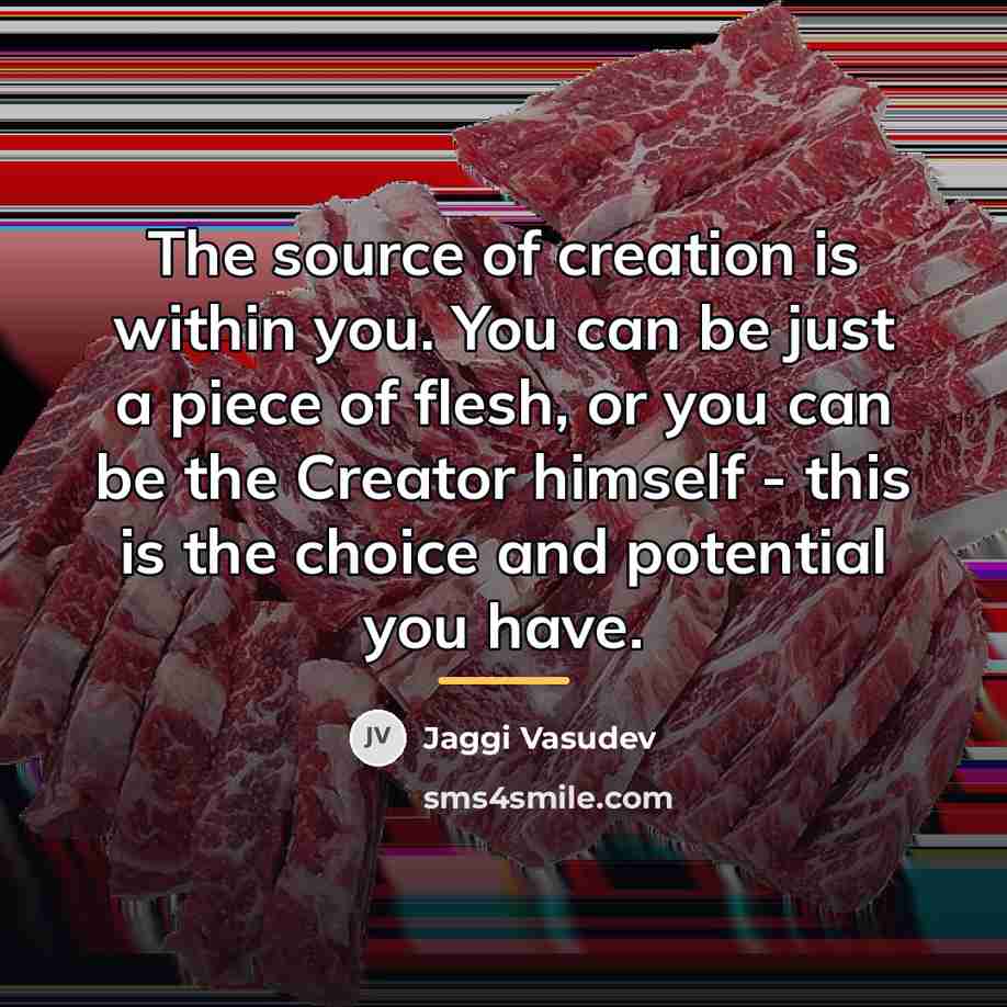 “The source of creation is within you. You can be…” quote by Jaggi Vasudev