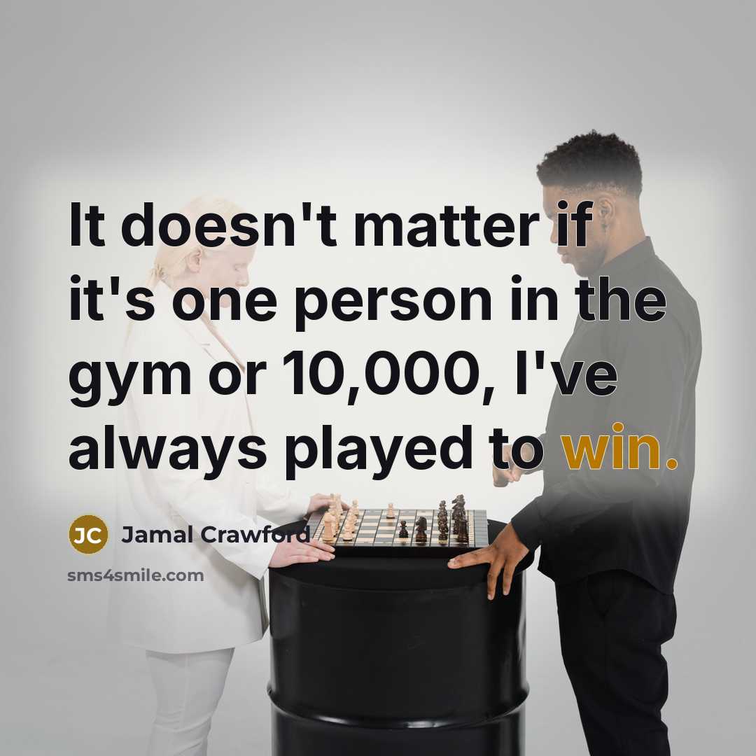 “It doesn't matter if it's one person in the gym…” quote by Jamal Crawford