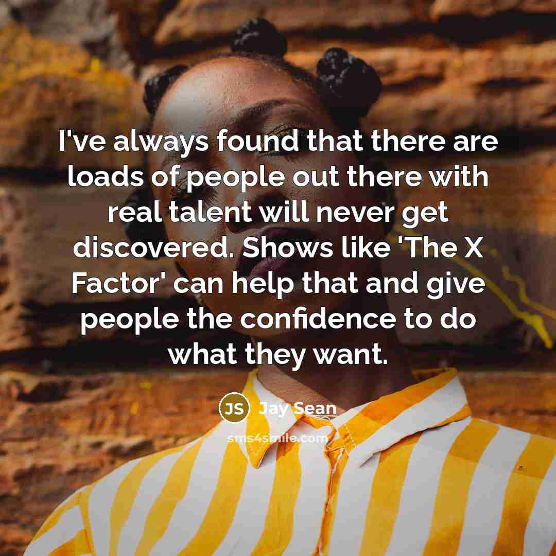 “I've always found that there are loads of people out…” quote by Jay Sean