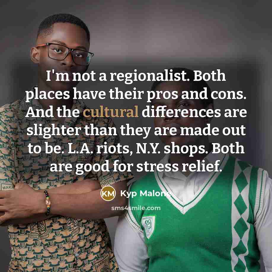 “I'm not a regionalist. Both places have their pros and…” quote by Kyp Malone
