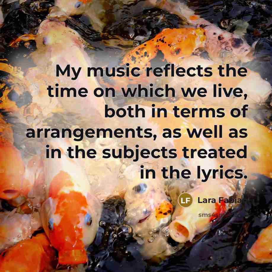“My music reflects the time on which we live, both…” quote by Lara Fabian