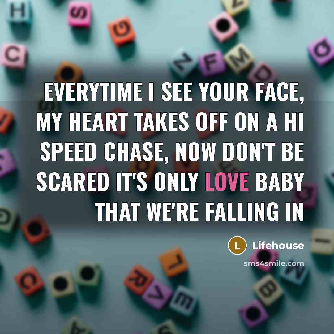 “Everytime I See Your Face, My Heart Takes Off On…” quote by Lifehouse