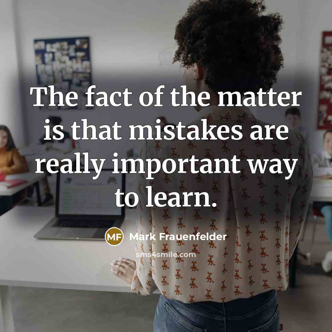 “The fact of the matter is that mistakes are really…” quote by Mark Frauenfelder