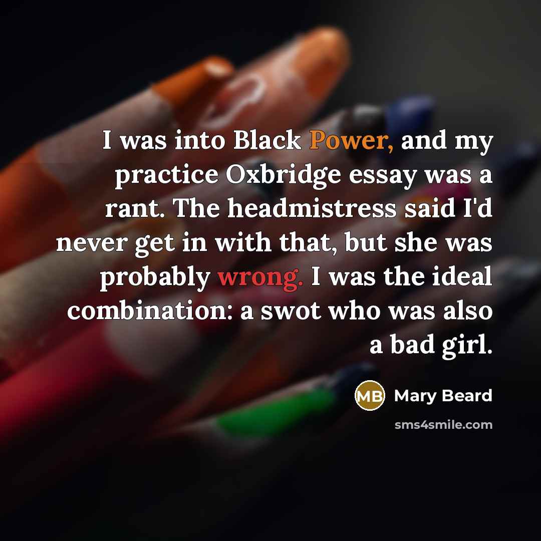 “I was into Black Power, and my practice Oxbridge essay…” quote by Mary Beard