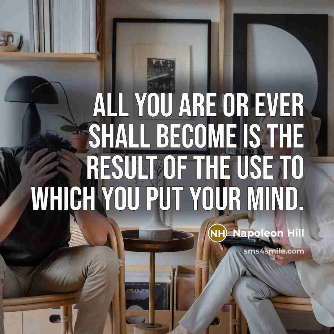 “All you are or ever shall become is the result…” quote by Napoleon Hill