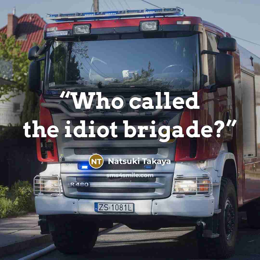 “Who called the idiot brigade?” quote by Natsuki Takaya