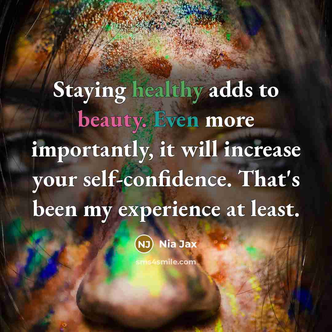 “Staying healthy adds to beauty. Even more importantly, it will…” quote by Nia Jax