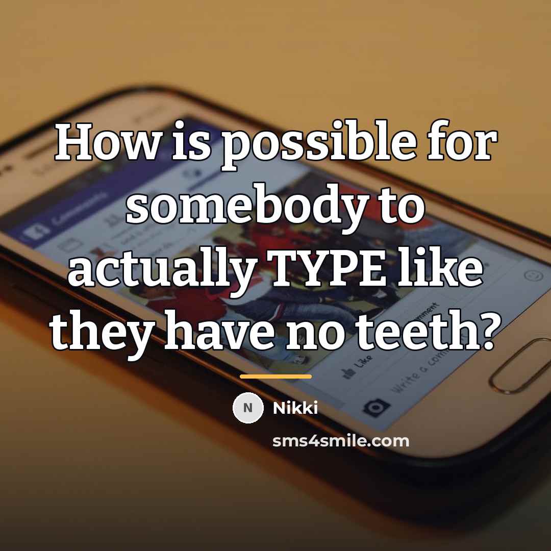 “How is possible for somebody to actually TYPE like they…” quote by Nikki