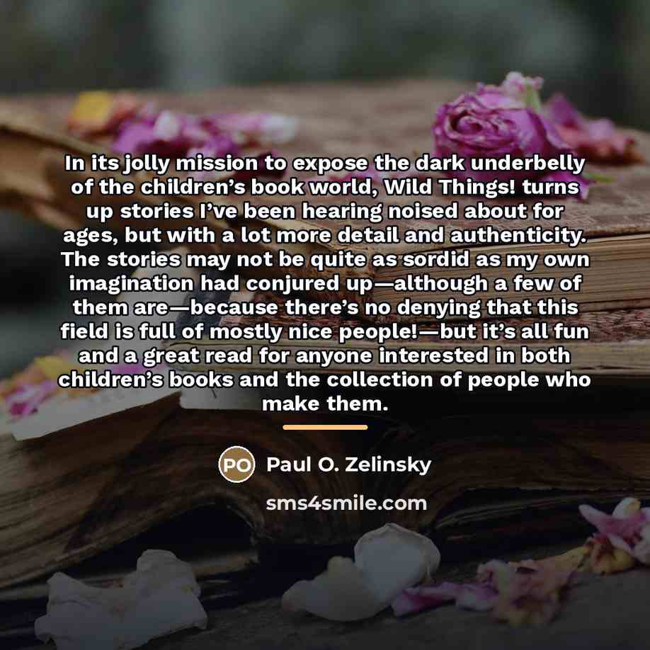 “In its jolly mission to expose the dark underbelly of…” quote by Paul O. Zelinsky