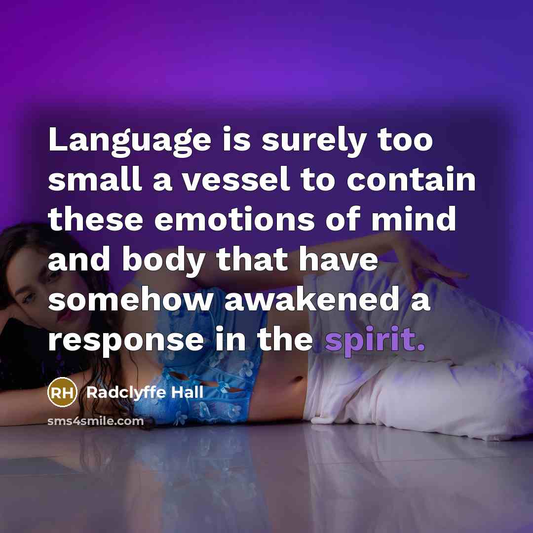 “Language is surely too small a vessel to contain these…” quote by Radclyffe Hall