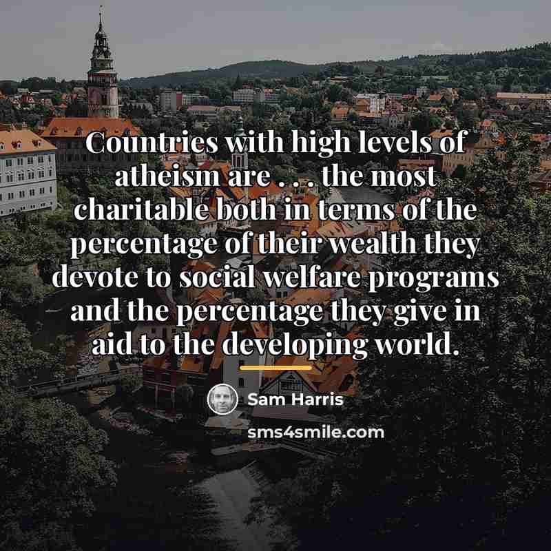 “Countries with high levels of atheism are . . .…” quote by Sam Harris