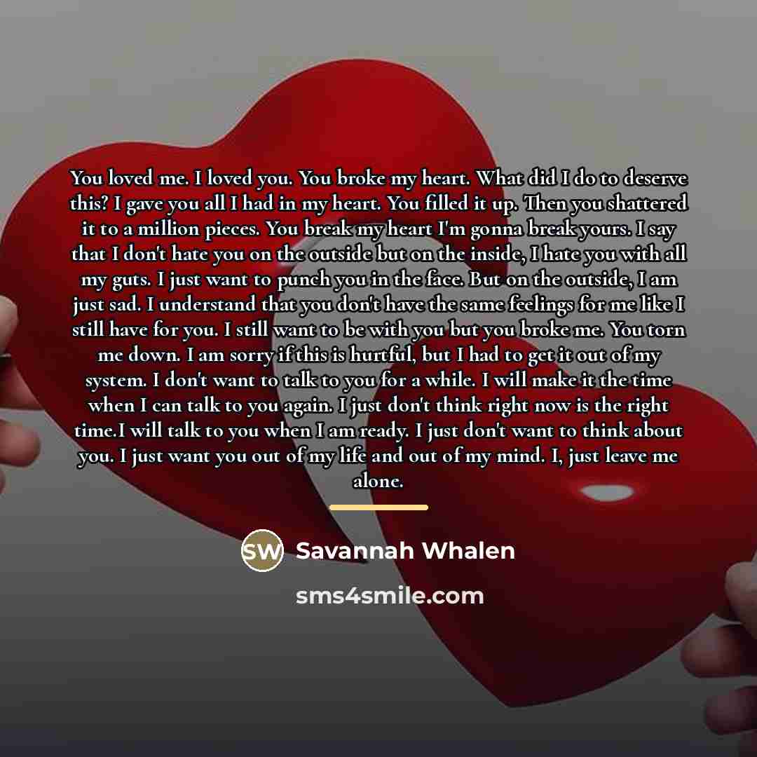 “You loved me. I loved you. You broke my heart.…” quote by Savannah Whalen