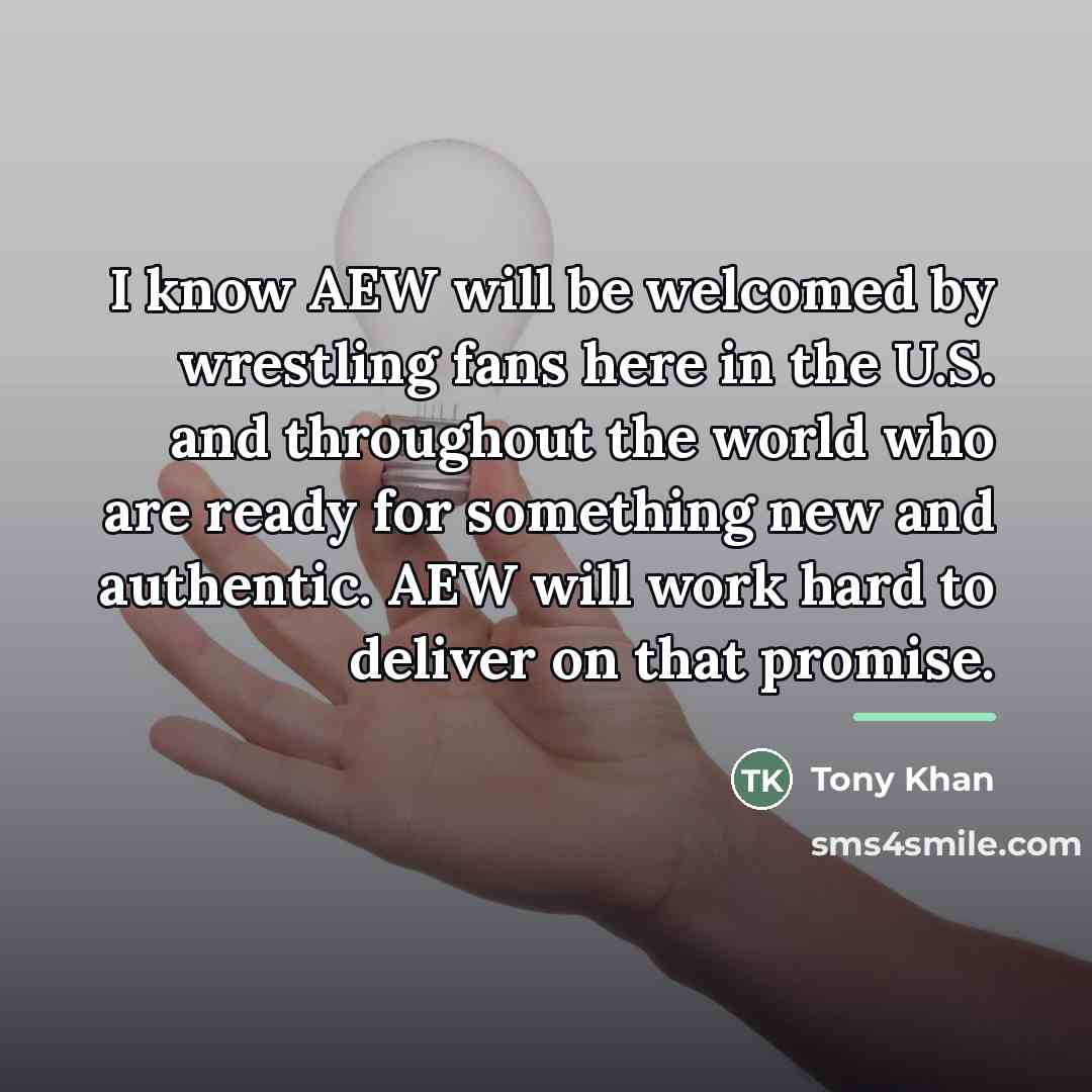 “I know AEW will be welcomed by wrestling fans here…” quote by Tony Khan