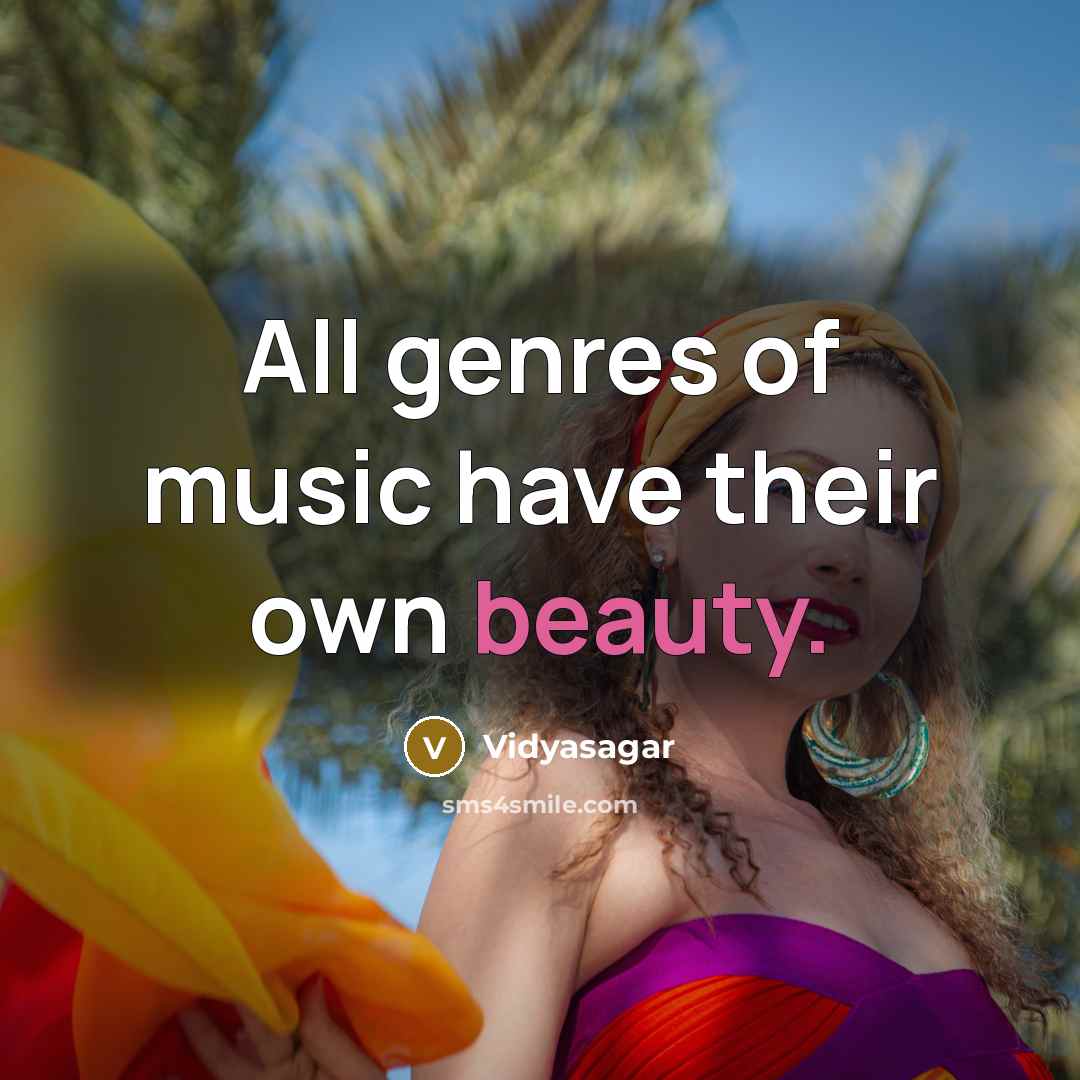“All genres of music have their own beauty.…” quote by Vidyasagar