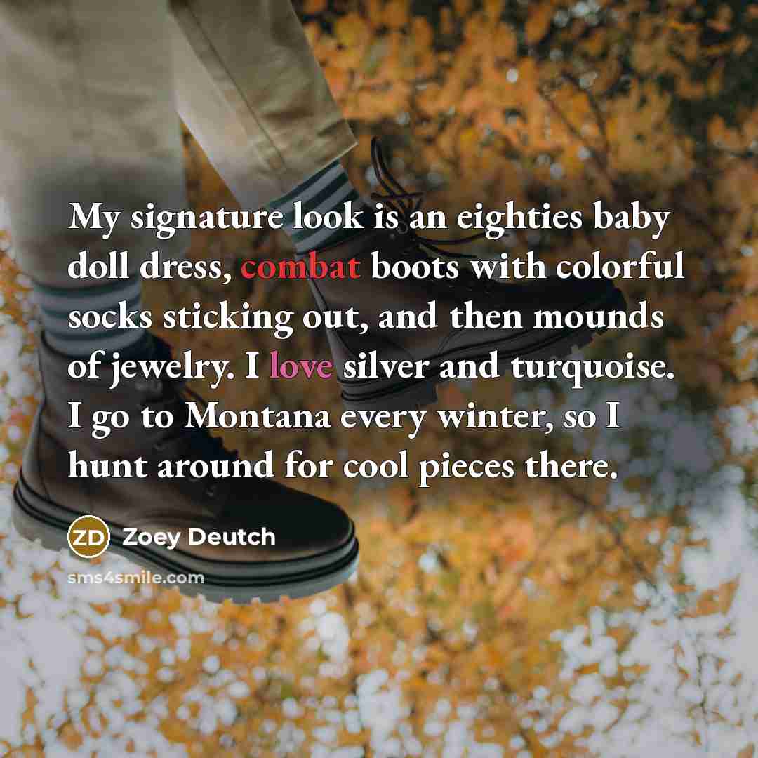 “My signature look is an eighties baby doll dress, combat…” quote by Zoey Deutch