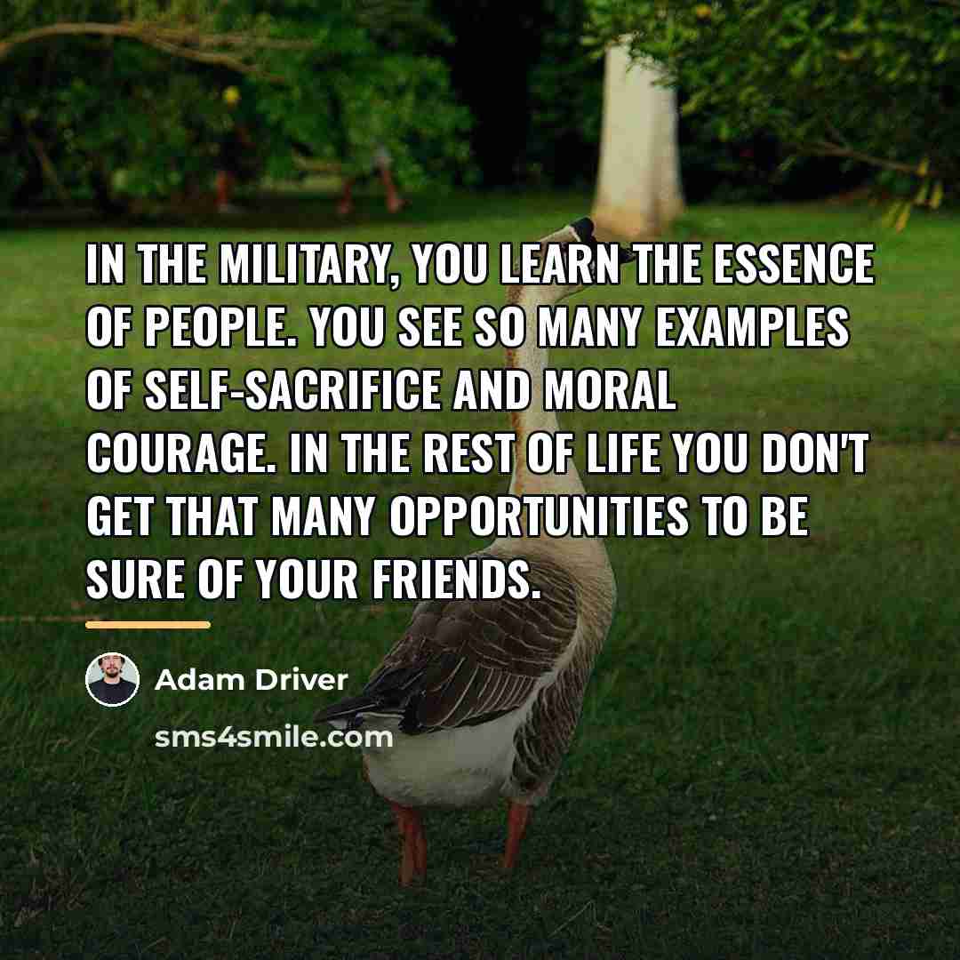 “In the military, you learn the essence of people. You…” quote by Adam Driver