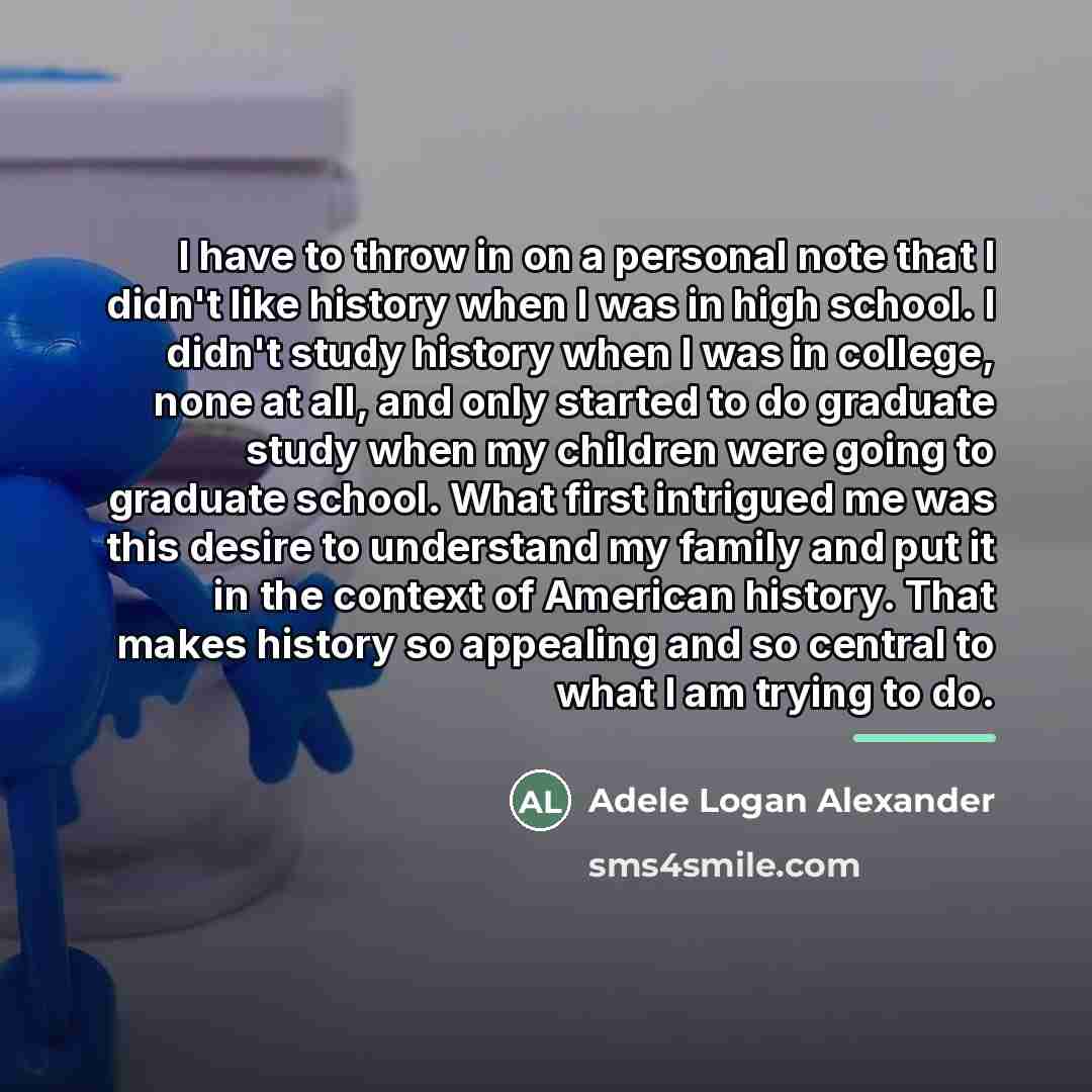 “I have to throw in on a personal note that…” quote by Adele Logan Alexander
