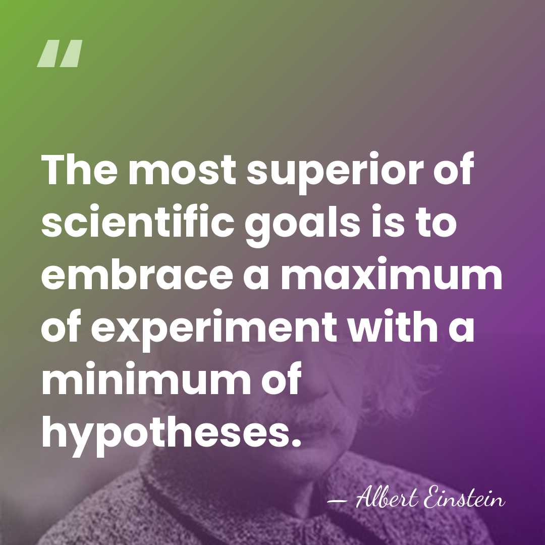 The most superior of scientific goals is to embrace a maximum of&hellip; - Albert Einstein