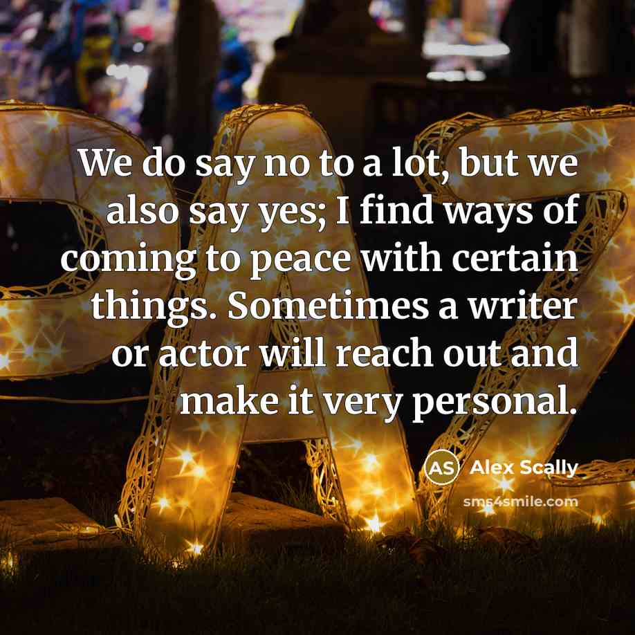 “We do say no to a lot, but we also…” quote by Alex Scally