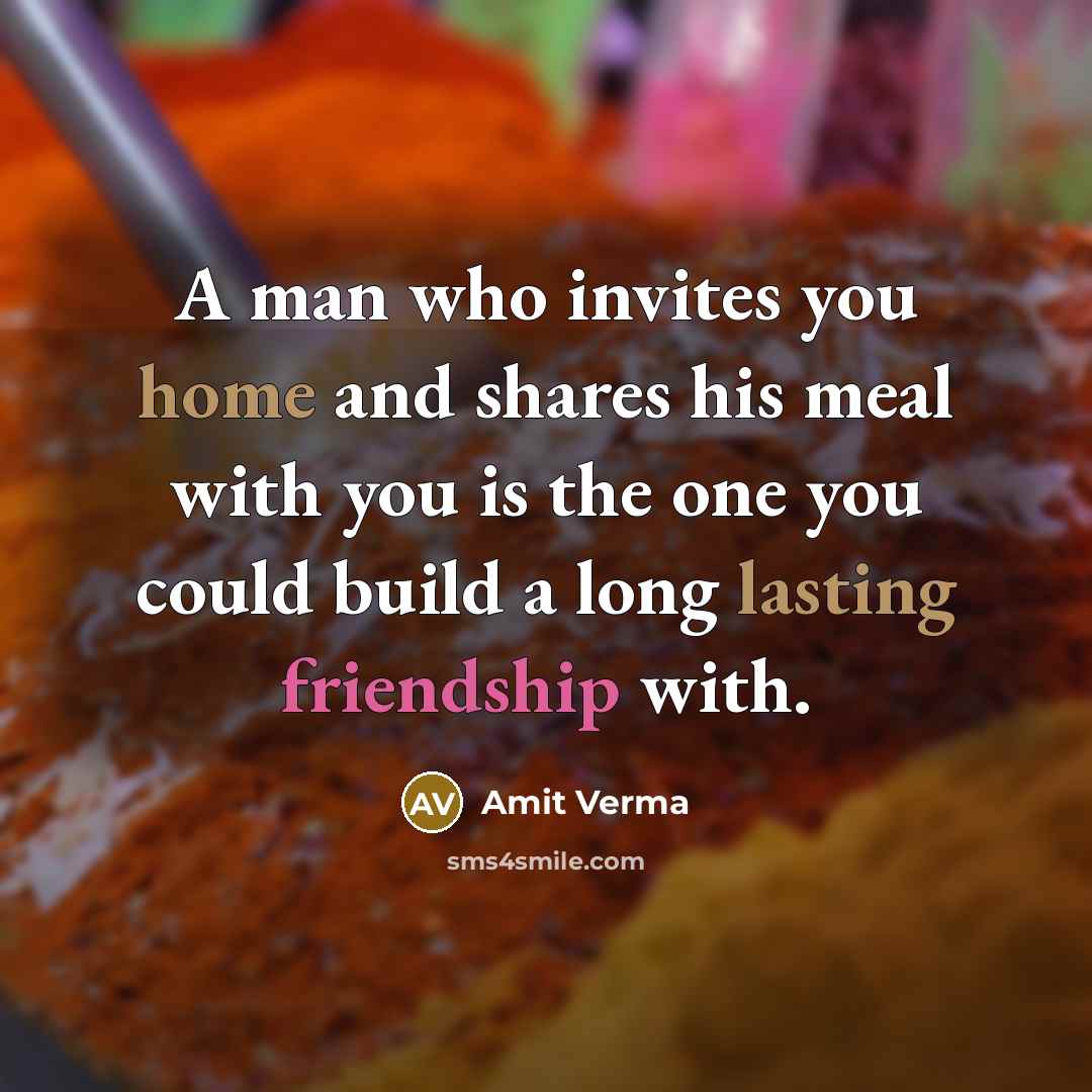 “A man who invites you home and shares his meal…” quote by Amit Verma