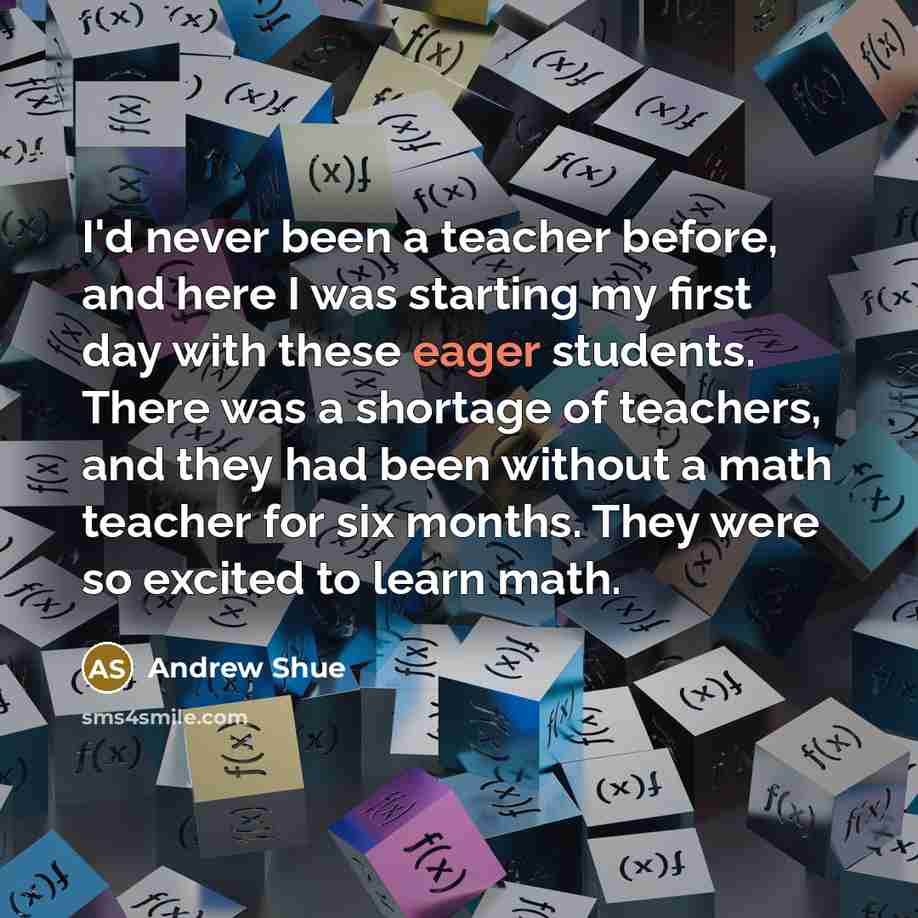 “I'd never been a teacher before, and here I was…” quote by Andrew Shue