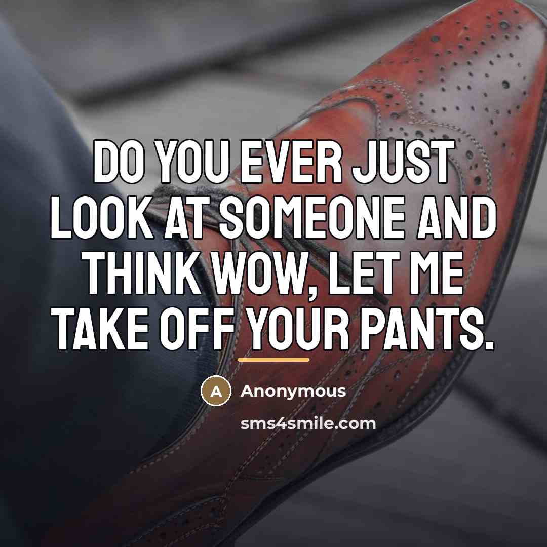 “Do you ever just look at someone and think Wow,…” quote by Anonymous