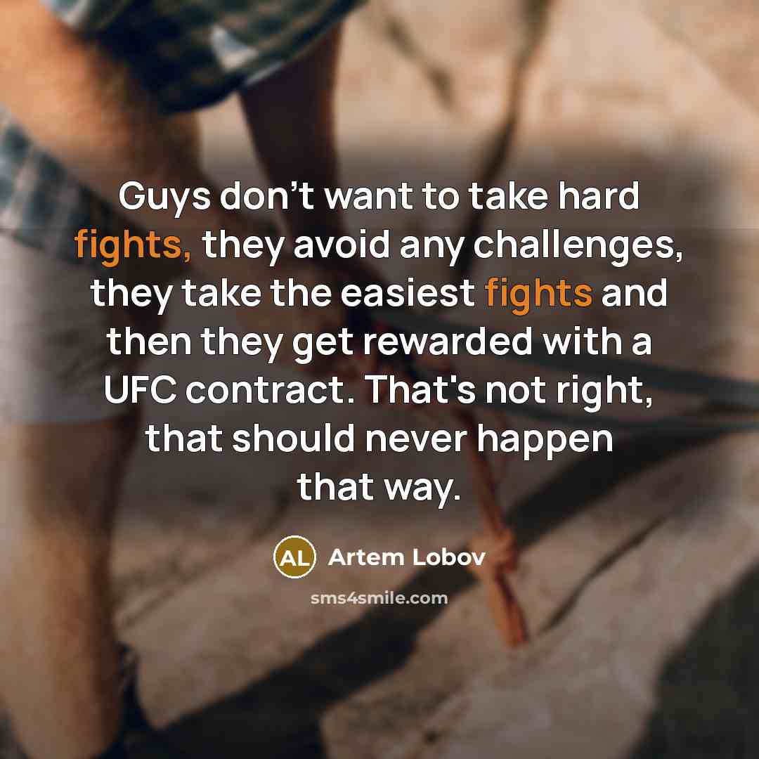 “Guys don't want to take hard fights, they avoid any…” quote by Artem Lobov