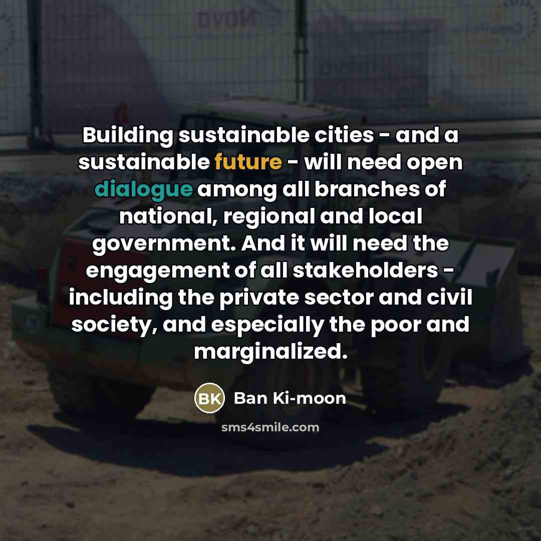 “Building sustainable cities - and a sustainable future - will…” quote by Ban Ki-moon