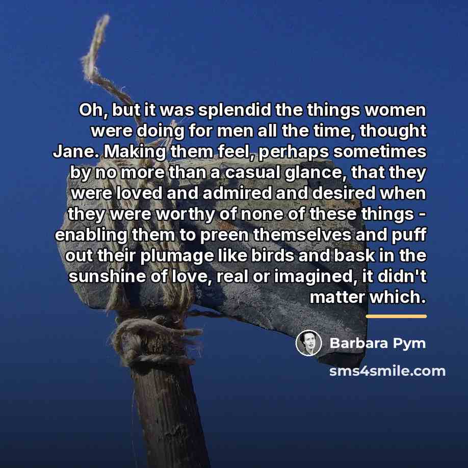 “Oh, but it was splendid the things women were doing…” quote by Barbara Pym