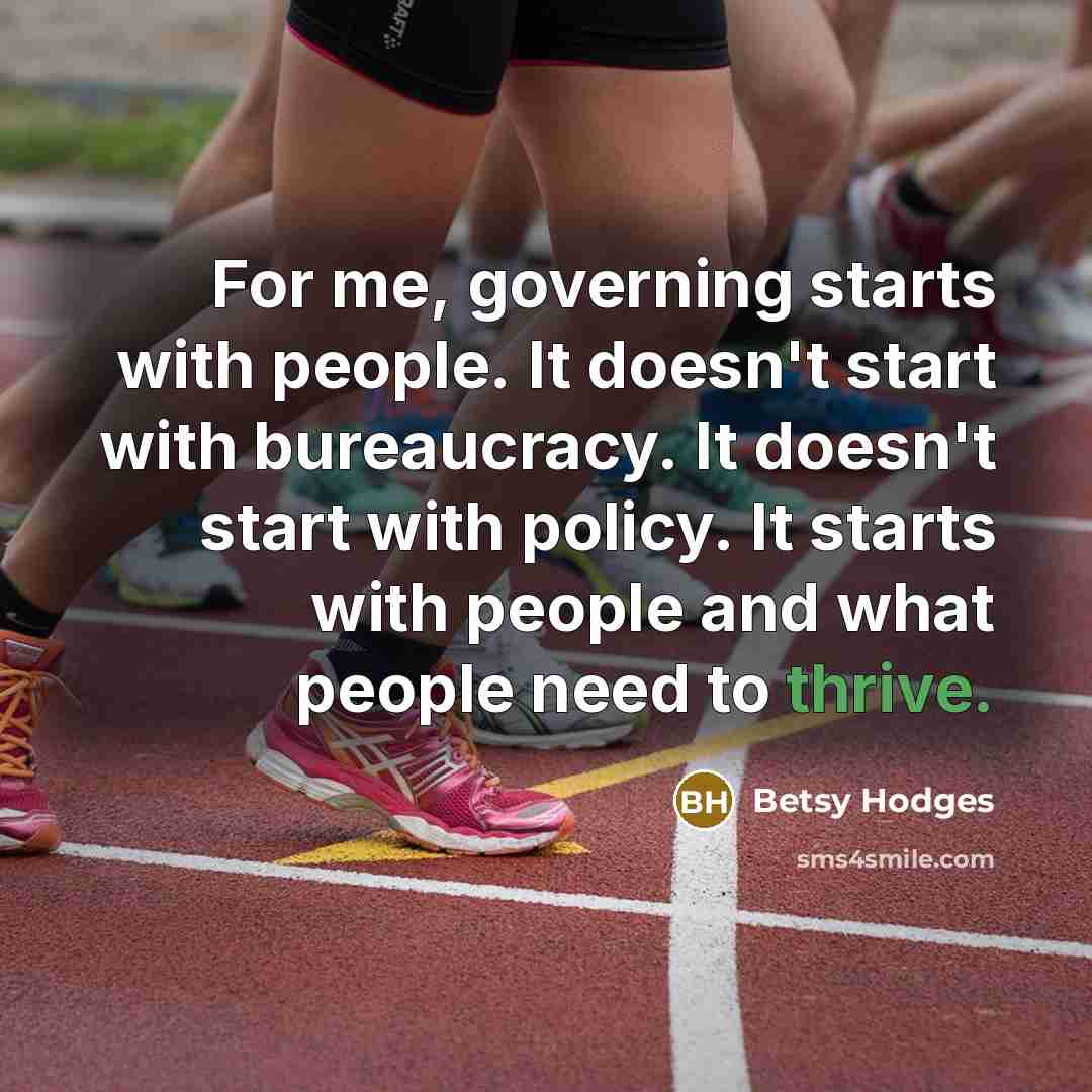 “For me, governing starts with people. It doesn't start with…” quote by Betsy Hodges