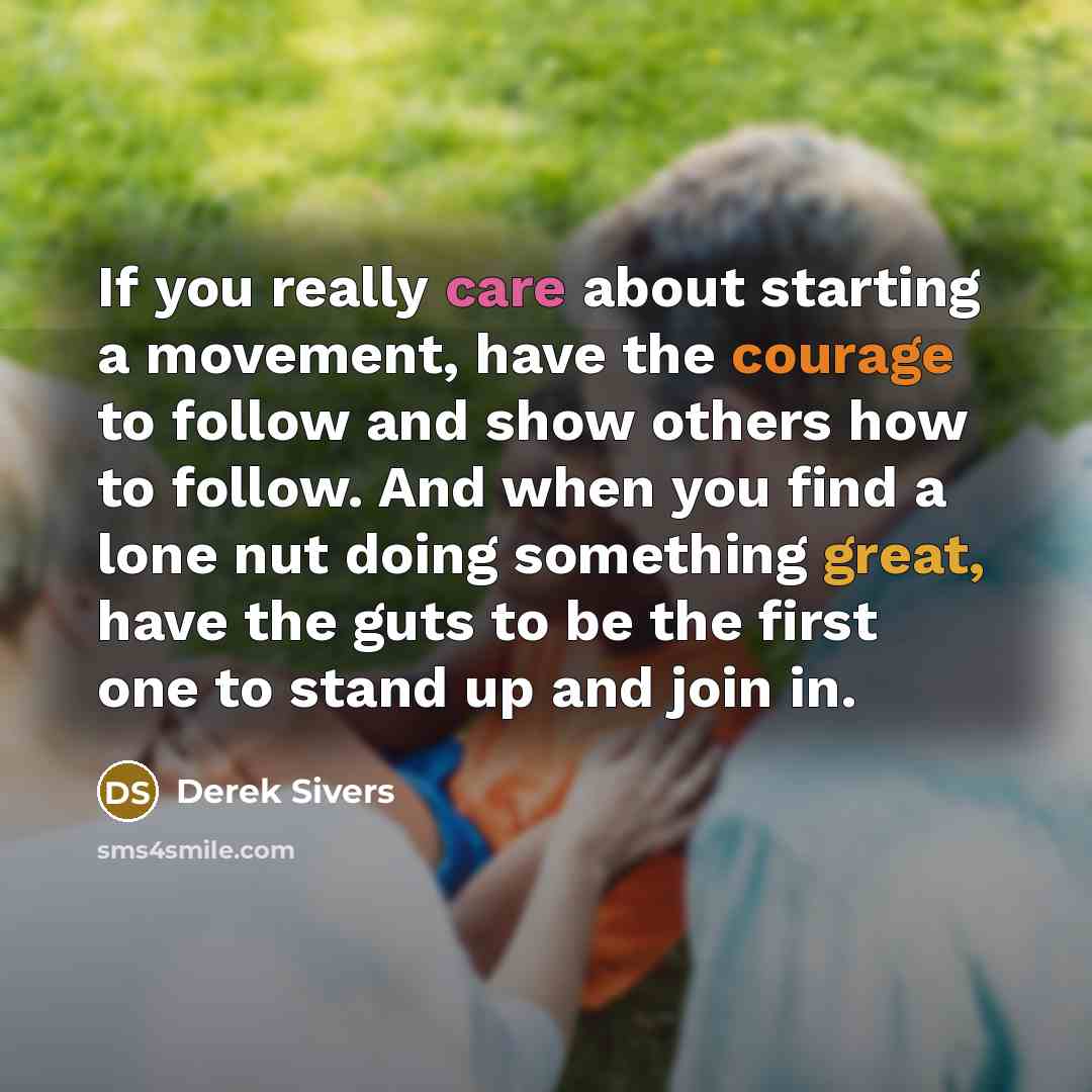 “If you really care about starting a movement, have the…” quote by Derek Sivers