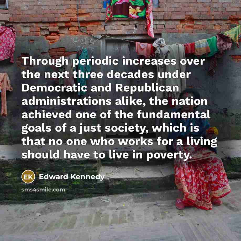 “Through periodic increases over the next three decades under Democratic…” quote by Edward Kennedy