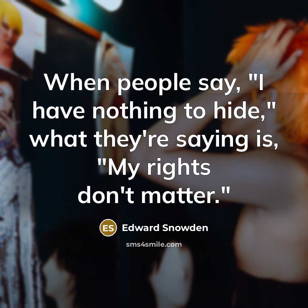 “When people say, "I have nothing to hide," what they're…” quote by Edward Snowden