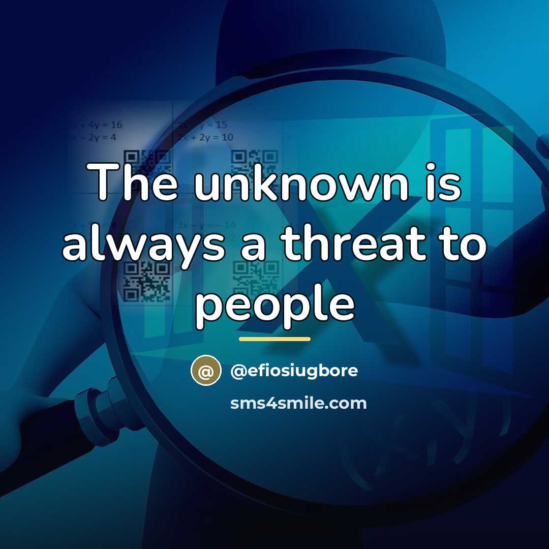 “The unknown is always a threat to people…” quote by @efiosiugbore