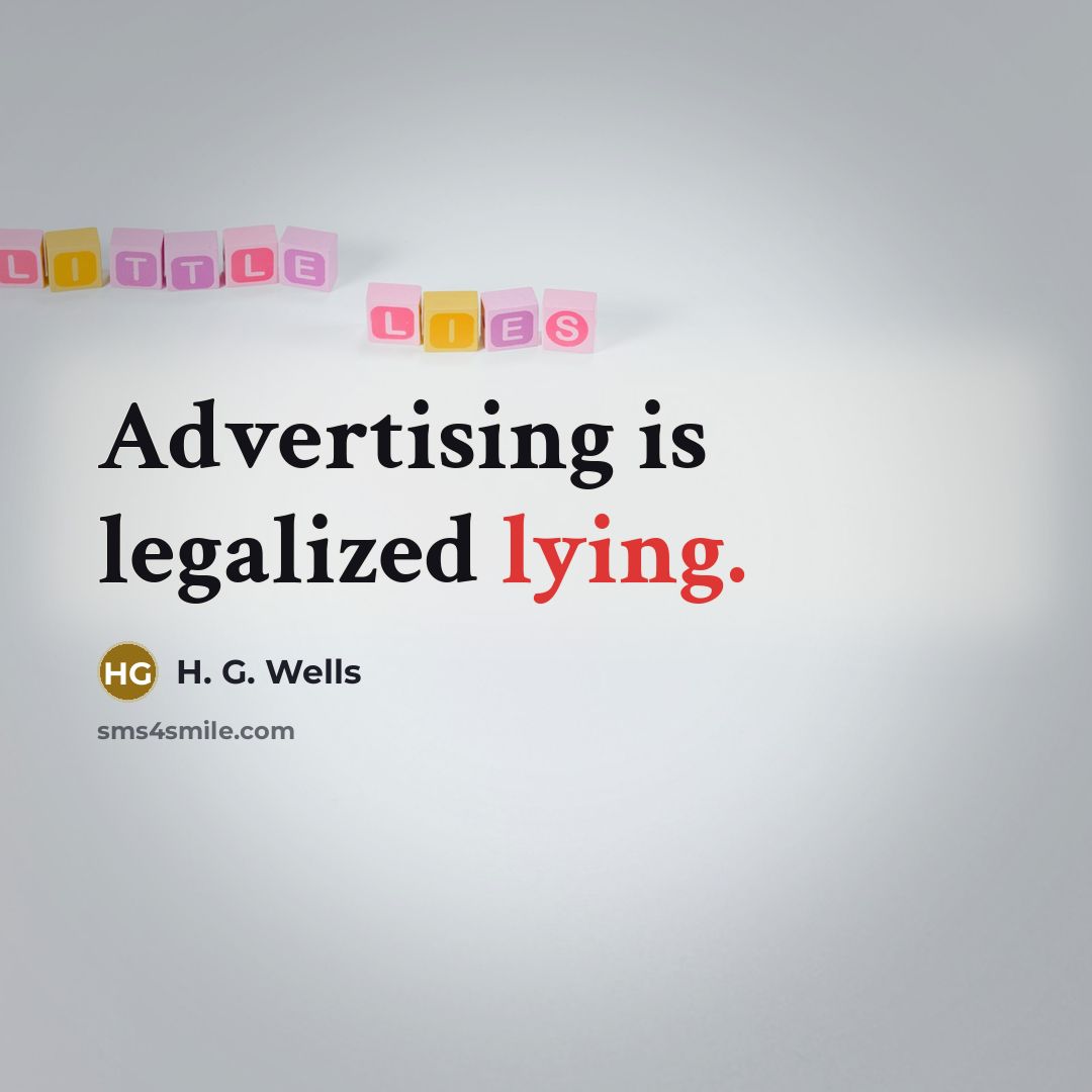 “Advertising is legalized lying.…” quote by H. G. Wells