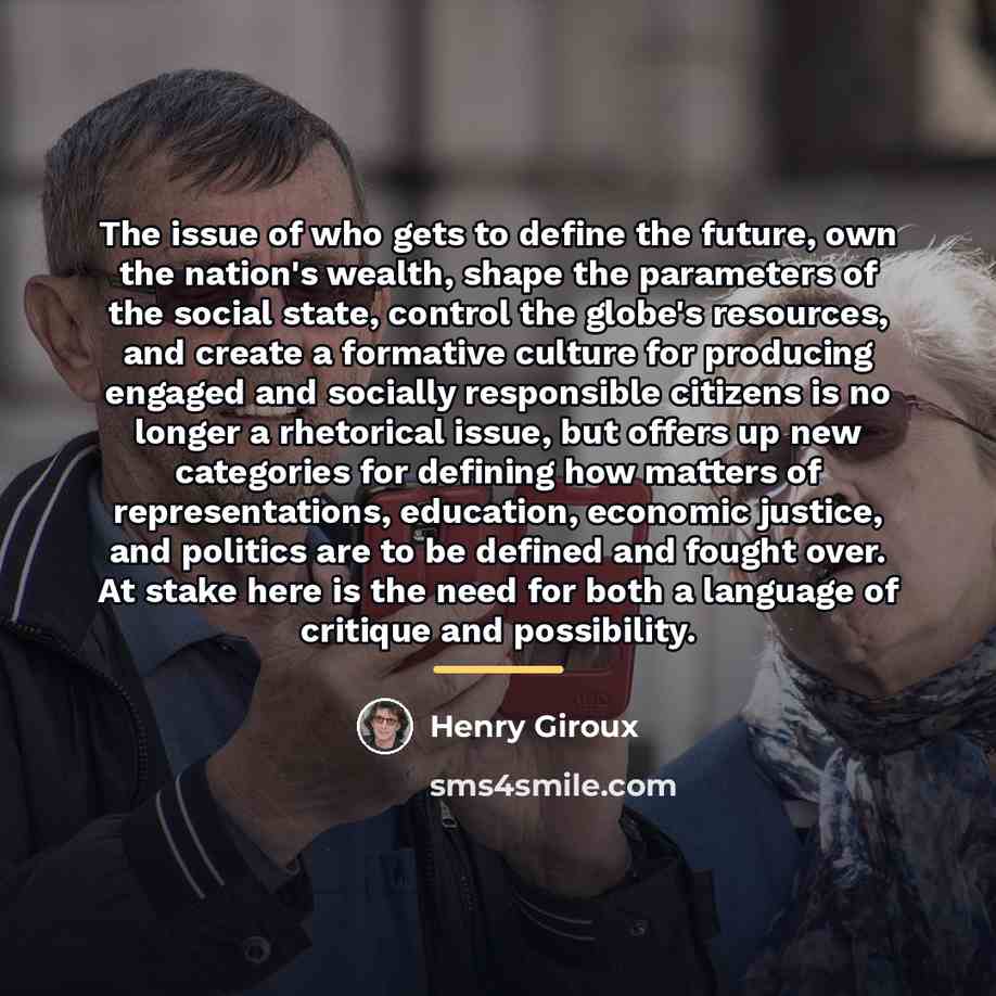 “The issue of who gets to define the future, own…” quote by Henry Giroux
