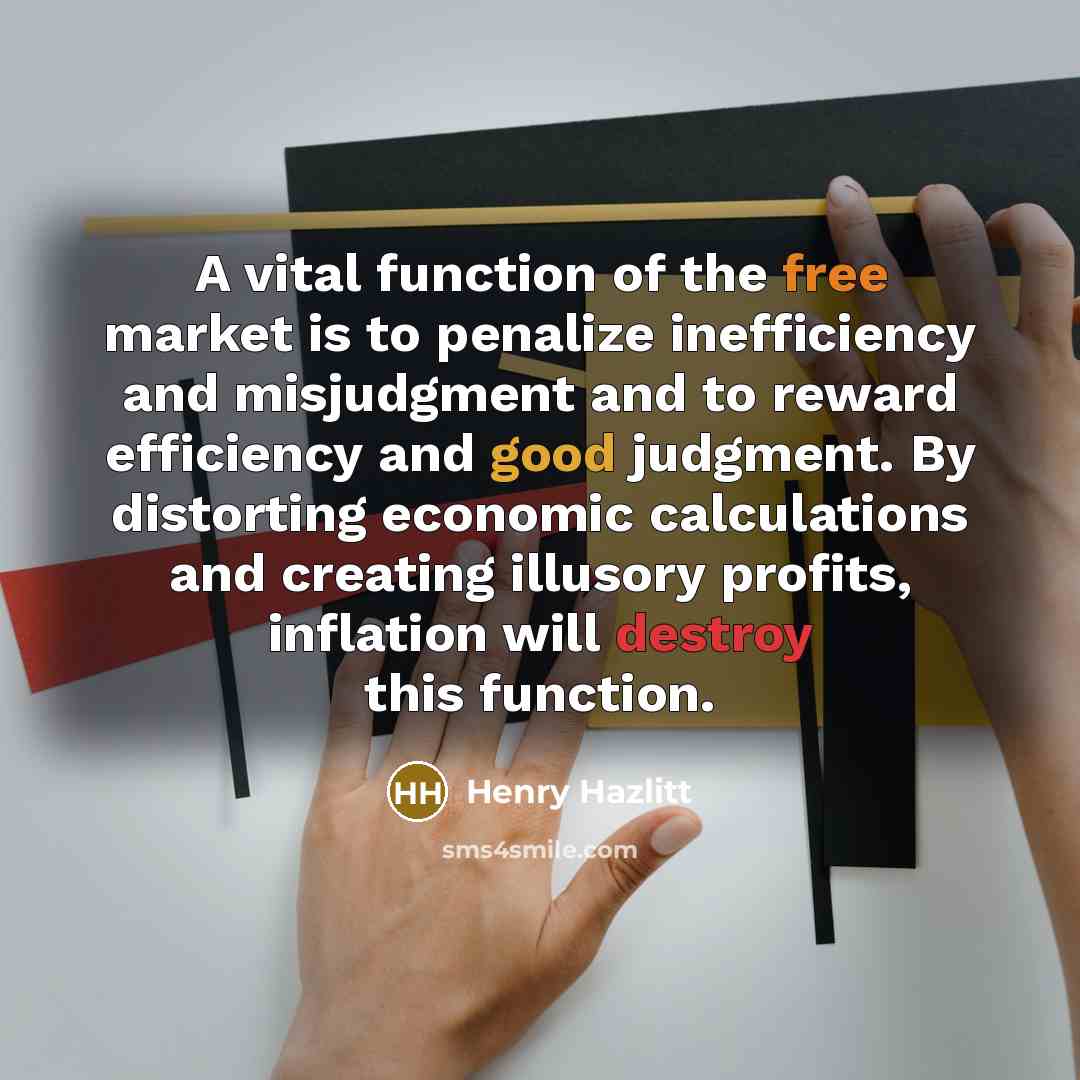 “A vital function of the free market is to penalize…” quote by Henry Hazlitt